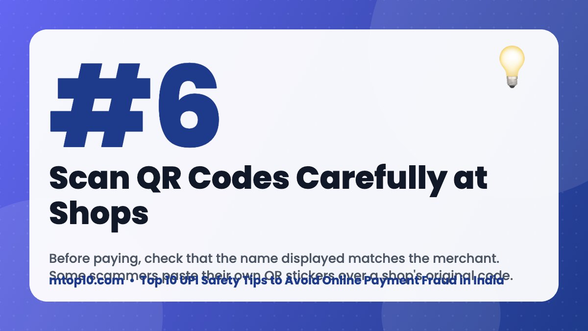 #6 Scan QR Codes Carefully at Shops – Top 10 UPI Safety Tips to Avoid Online Payment Fraud in India
